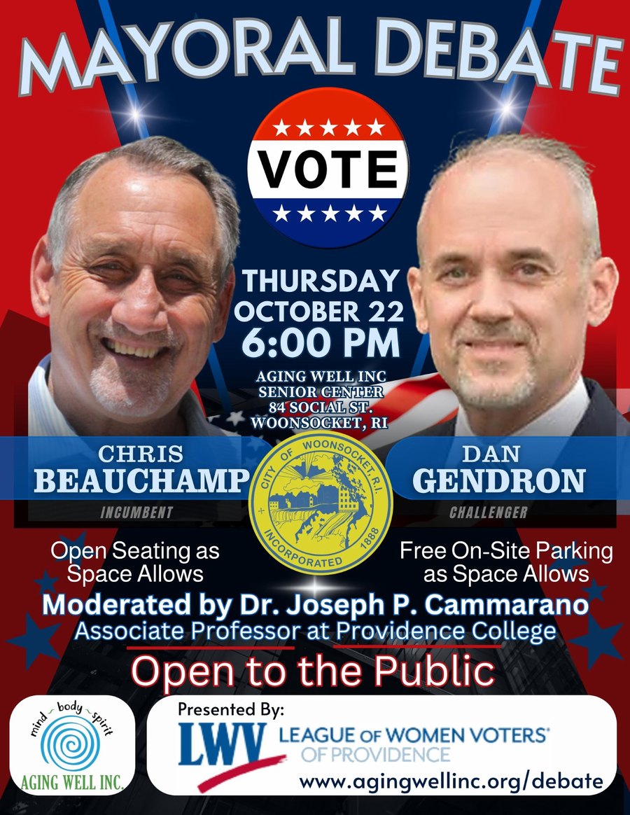 Mayoral Debate flyer. Thursday, October 22 at 6:00 PM, Aging Well Inc. Senior Center, 84 Social Street, Woonsocket. Chris Beauchamp and Dan Gendron. Moderated by Dr. Joseph P. Cammarano. Open to the public. Presented by the League of Women Voters of Providence.